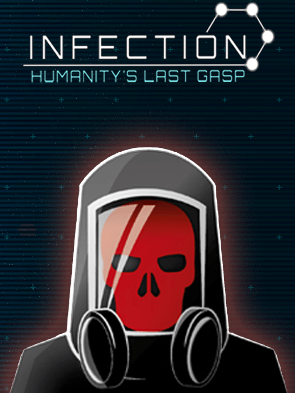 Infection: Humanity's Last Gasp