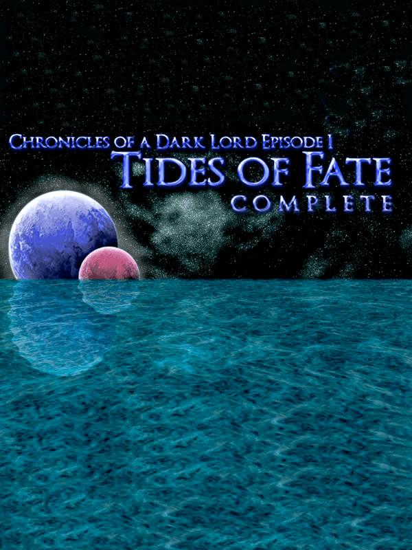Chronicles of a Dark Lord: Episode 1 - Tides of Fate Complete
