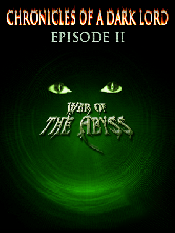 Chronicles of a Dark Lord: Episode II War of The Abyss