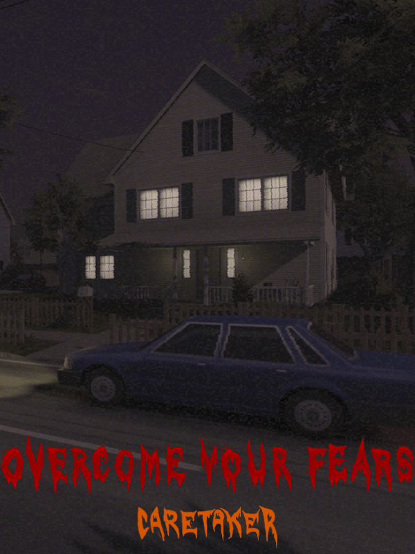 Overcome Your Fears: Caretaker