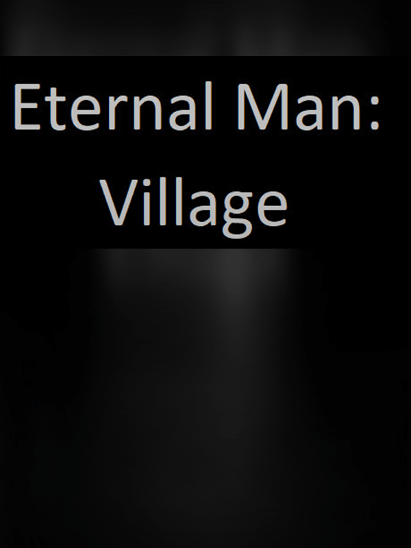 Eternal Man: Village