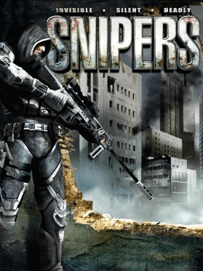 Snipers: Invisible, Silent, Deadly